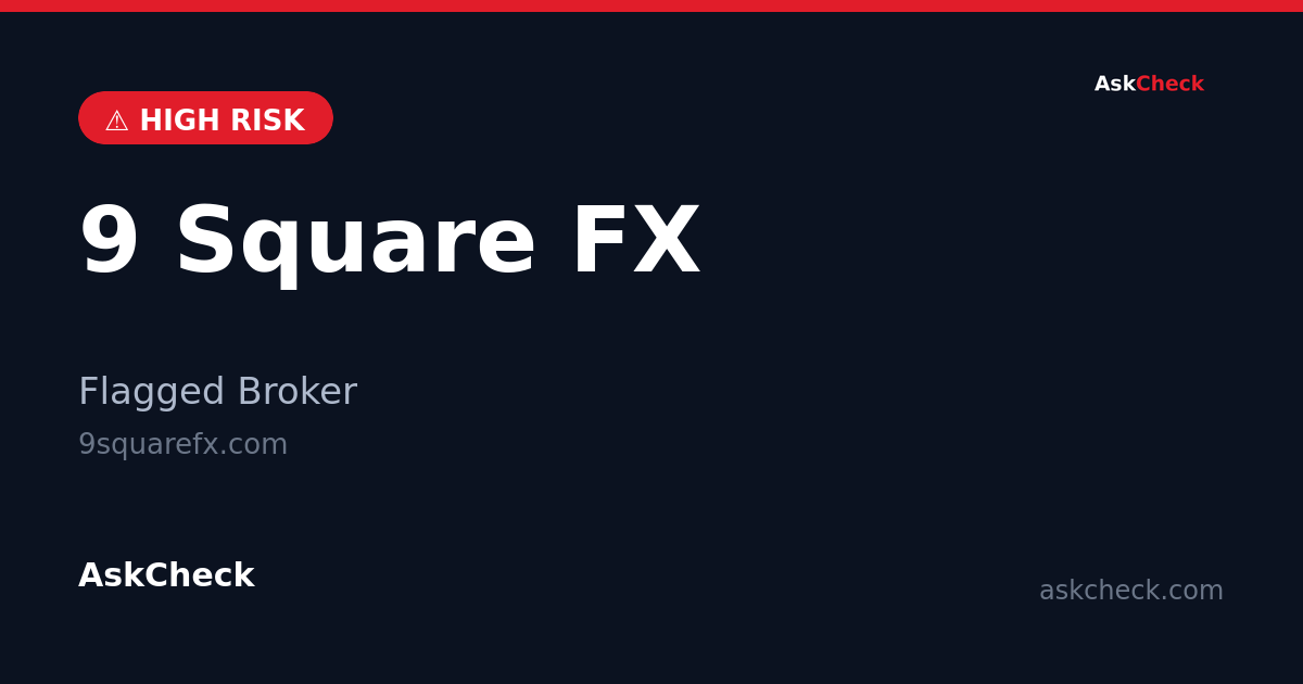 9 Square FX (9squarefx.com) — flagged broker warning