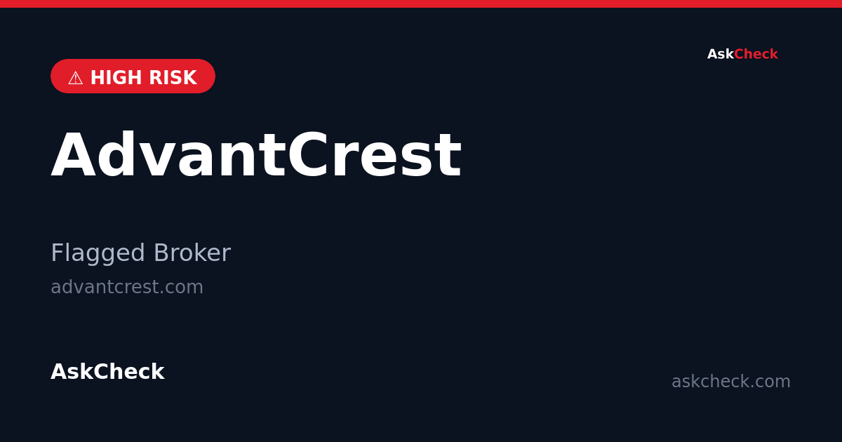 AdvantCrest (advantcrest.com) — flagged broker warning