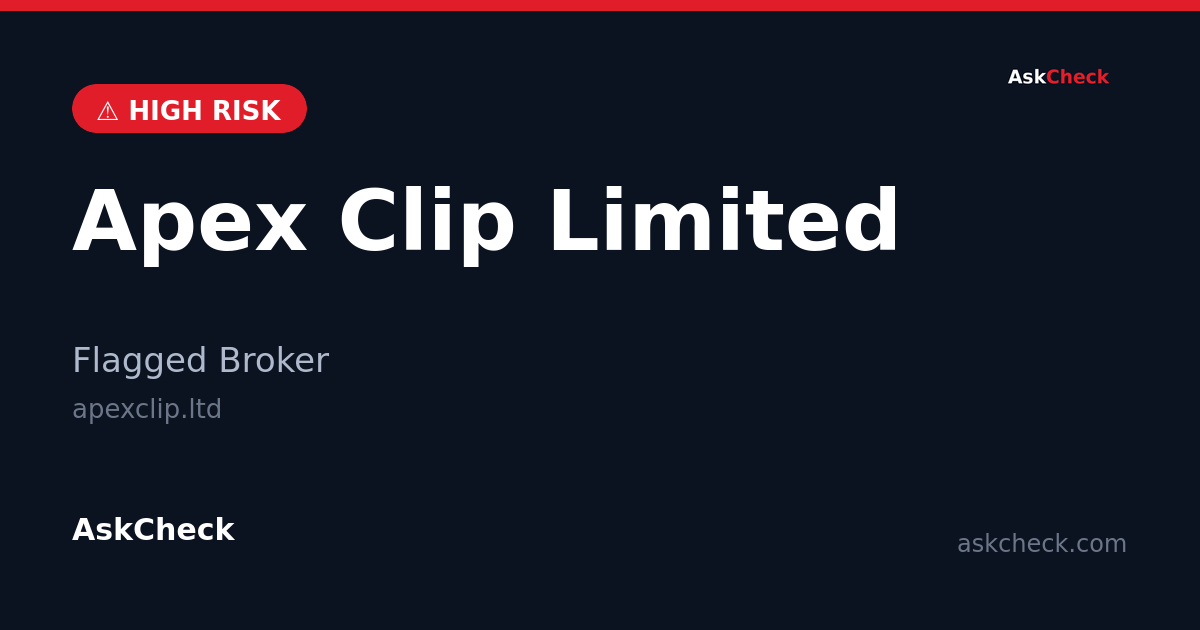 Apex Clip Limited (apexclip.ltd) — flagged broker warning