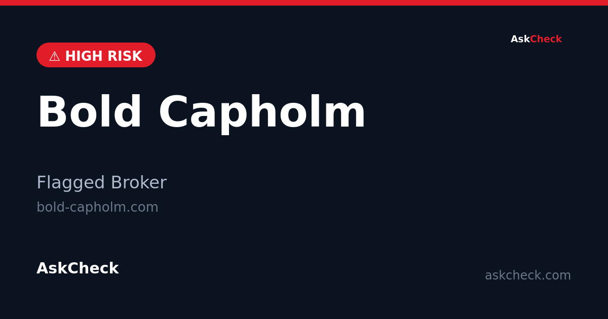 Bold Capholm (bold-capholm.com) — flagged broker warning