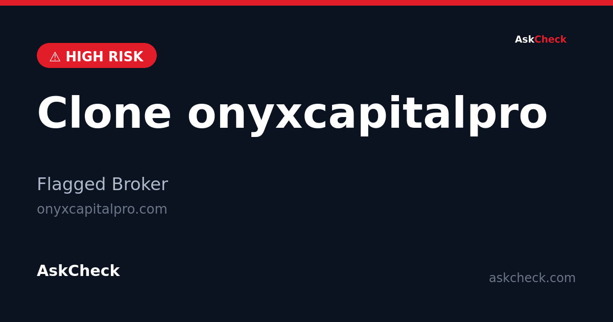 Clone onyxcapitalpro (onyxcapitalpro.com) — flagged broker warning